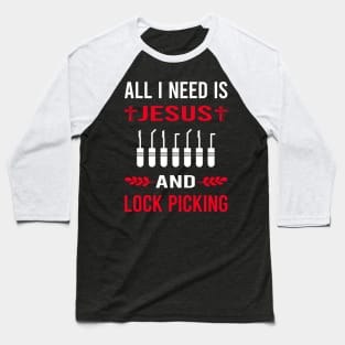 I Need Jesus And Lock Picking Pick Picker Lockpicking Lockpick Lockpicker Locksmith Locksmithing Baseball T-Shirt